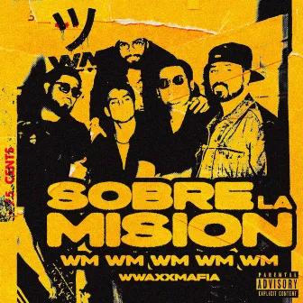 SOBRE LA MISION by WWAXX MAFIA