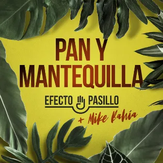 Pan y mantequilla (feat. Mike Bahía) by Efecto Pasillo