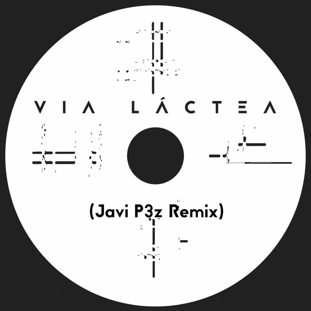 Vía Láctea - (Javi P3z Remix)