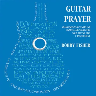 Guitar Prayer by Bobby Fisher