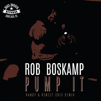 Pump It (Randy & Renect Remix) by Rob Boskamp