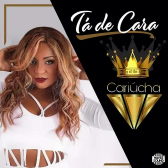 Tá de Cara by Cariúcha