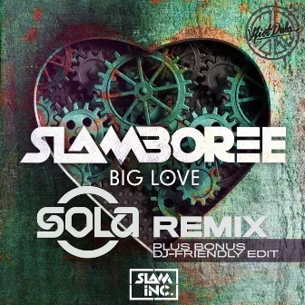 Big Love (Sola Remix) by Slamboree