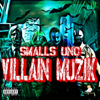 Villain Muzik by Smalls Uno