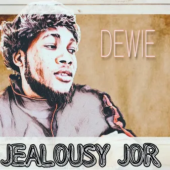 Jealousy Jor by Dewie