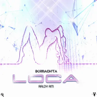 Borrachita Loca by Raldy RM