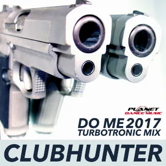 Do Me 2017 by Clubhunter