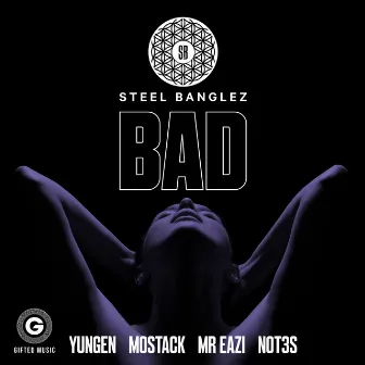 Bad (feat. Yungen, MoStack, Mr Eazi & Not3s) by MoStack