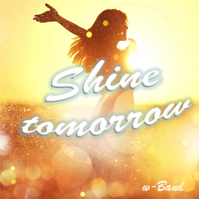 Shine tomorrow