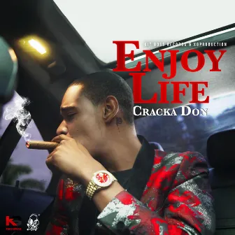 Enjoy Life by Cracka Don