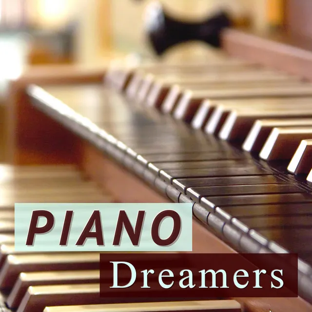 Piano Dreamers - 22 Most Breathtaking Contemporary Piano Pieces