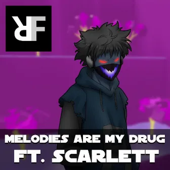 Melodies Are My Drug by Refrays