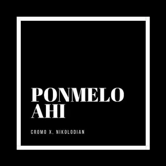 Ponmelo Ahi by Cromo X