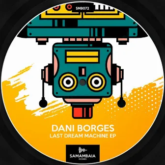 Last Dream Machine EP by Dani Borges