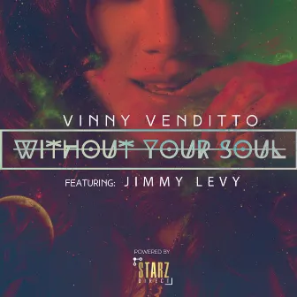 Without Your Soul (feat. Jimmy Levy) by Vinny Venditto