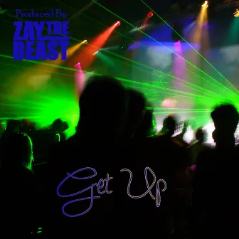 Get Up by Zay the Beast