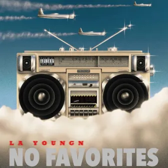 NO FAVORITES by LA Youngn