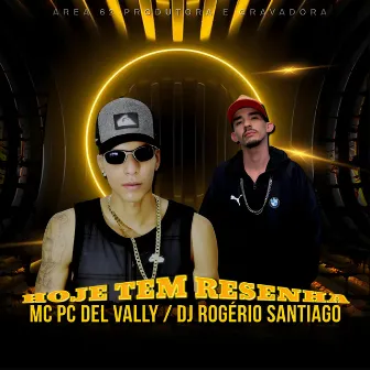 Hoje Tem Resenha by Mc Pc Del Vally