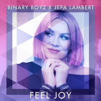 Feel Joy by Jepa Lambert