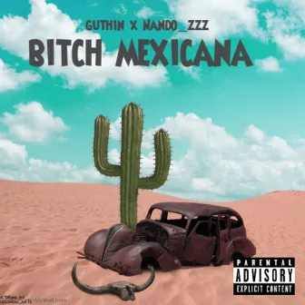 Bitch Mexicana by Guthin