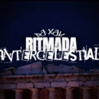 Ritmada Intercelestial by DJ XJK