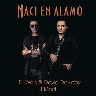 Naci en Alamo by Eli Wais