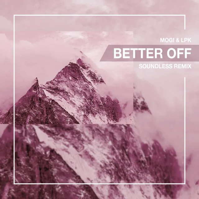 Better Off (Soundless Remix)