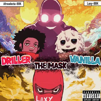 DMV : Driller, The Mask & Vanilla by Laxy Bbk