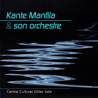 Kanté Manfila et son orchestre by Kante Manfila