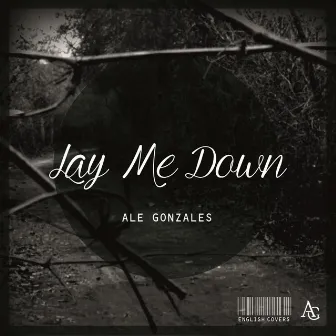 Lay me down by Ale Gonzales