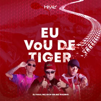 Eu Vou de Tiger by MC MADRID