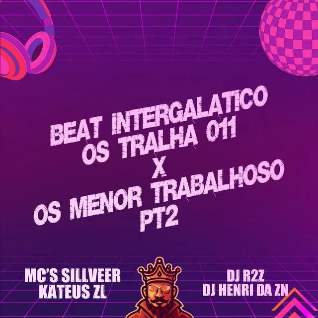 Beat Intergalatico Os Tralha 011 X os Menor Trabalhoso Pt2