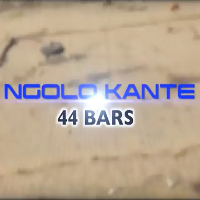 Ngolo Kanté - 44 Bars