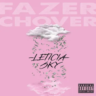 Fazer Chover by Letícia Sky