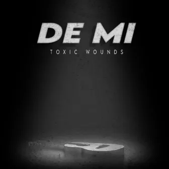 De mi by Toxic Wounds