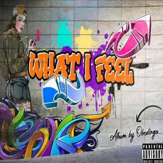 What I Feel by Obedingo