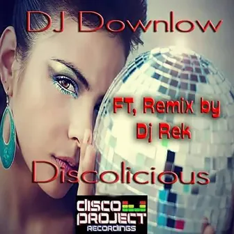 Discolicious (DJ Rek Remix) by Dj Downlow