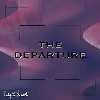 The Departure by Light Heart