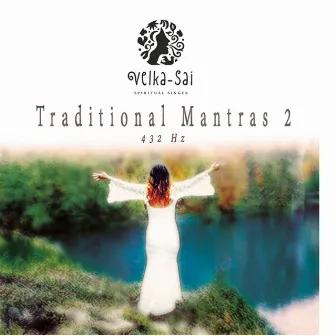 Traditional Mantras 2 - 432 Hz by Velka-Sai