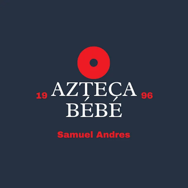 Azteca / Bébé