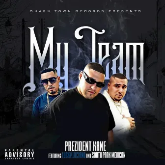 My Team by The Prezident Kane