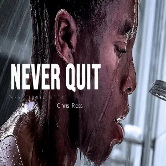 NEVER QUIT - Motivational Speech by Chris Ross