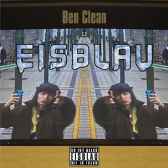 EISBLAU by ben clean