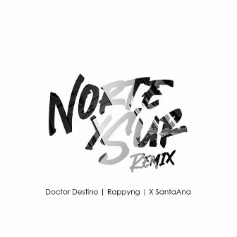 Norte y Sur (Remix) by Rappyng