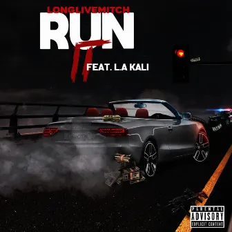 Run It by Longlivemitch