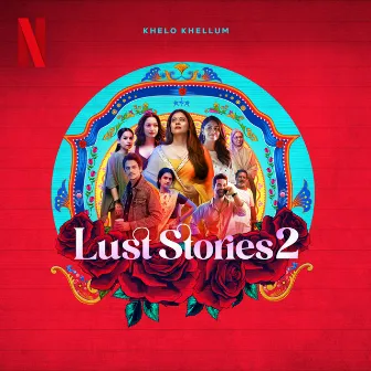 Khelo Khellum (from the Netflix Series 