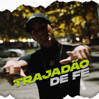 Trajadão de Fé by Dzin G