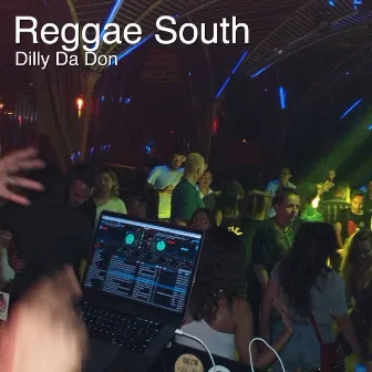 Reggae South by Dilly Da Don