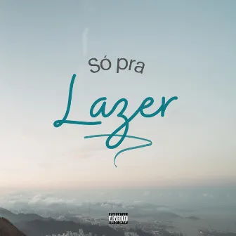 Só pra Lazer by Mc Negralhada