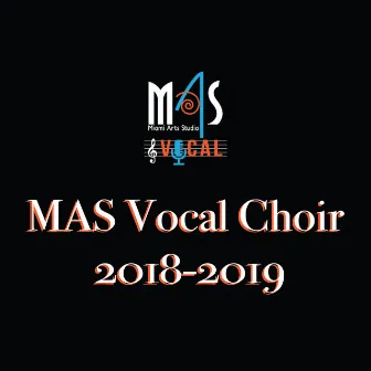 MAS Vocal Choir 2018-2019 (Live) by MAS Vocal